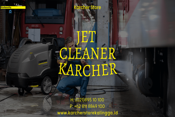 Berbagai Keunggulan Jet Cleaner Karcher Alat Pembersih Terbaik